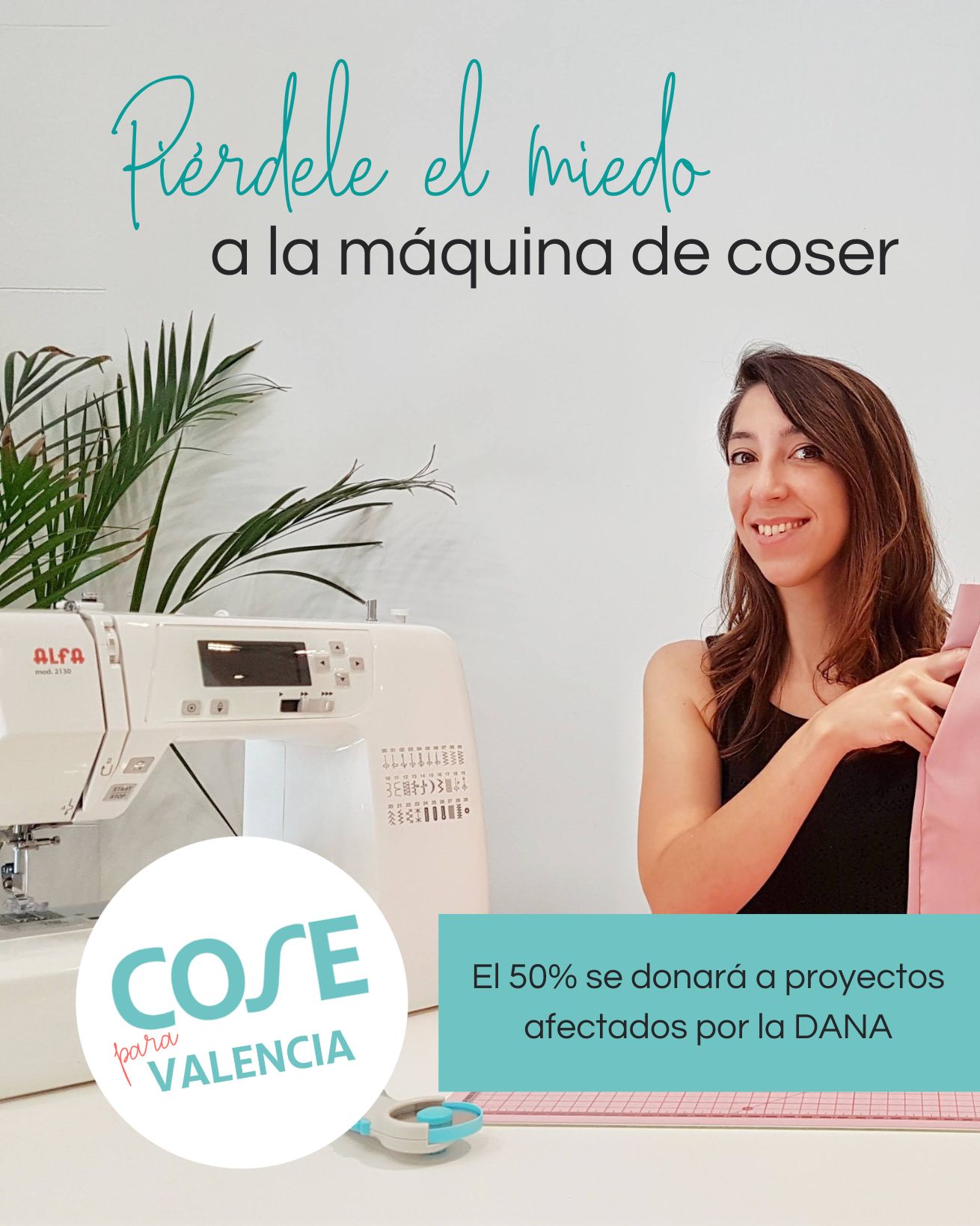 Pierdele el miedo a la máquina de coser COSE PARA VALENCIA el 50% por ciento de lo recaudado se donará a proyectos afectados por la dana